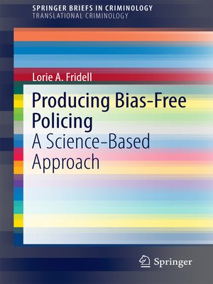 cover image of Producing Bias-Free Policing